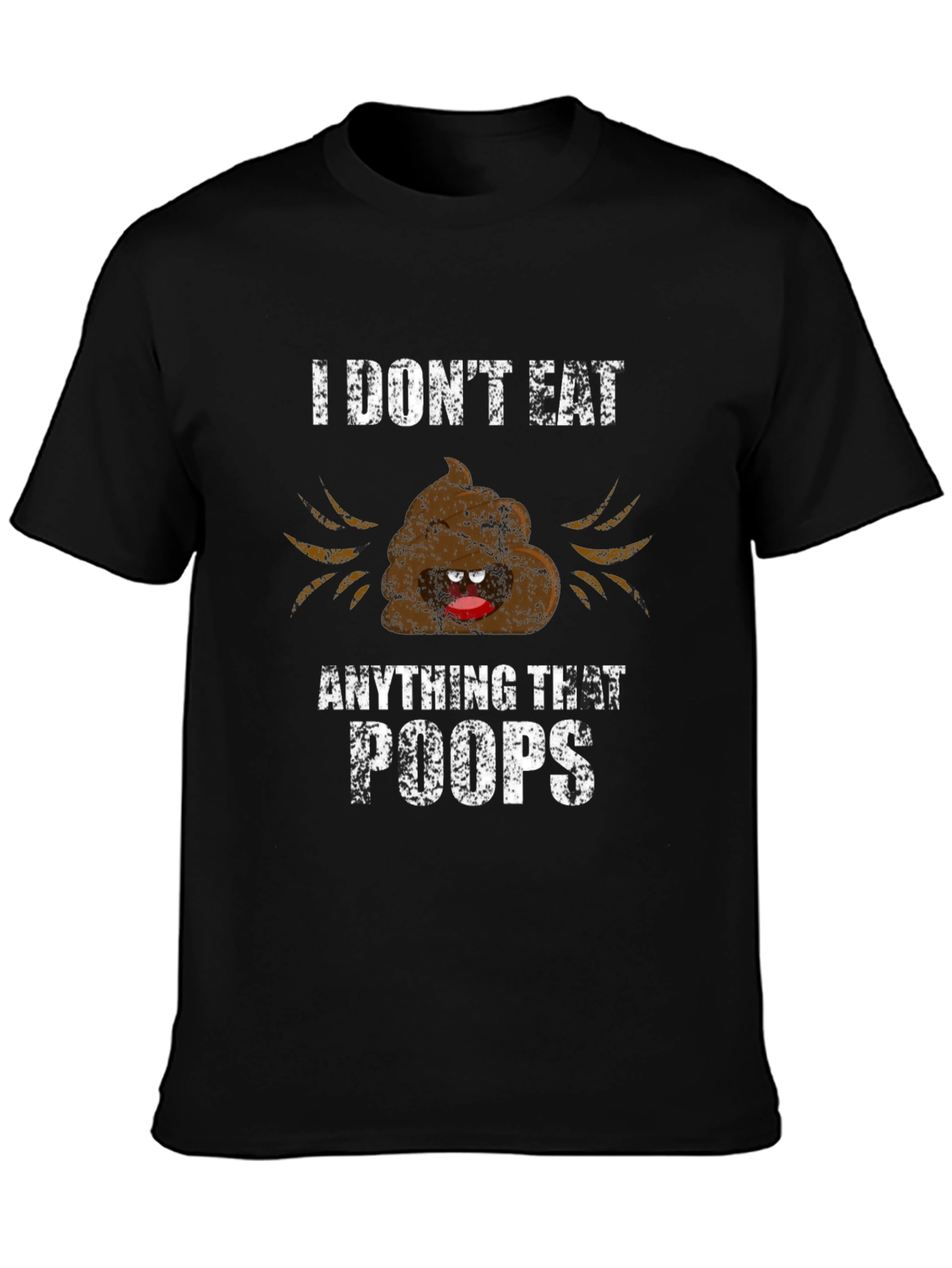 Funny I Dont Eat Anything That Poops Graphic Tee