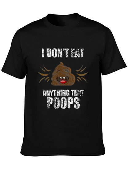 Funny I Dont Eat Anything That Poops Graphic Tee