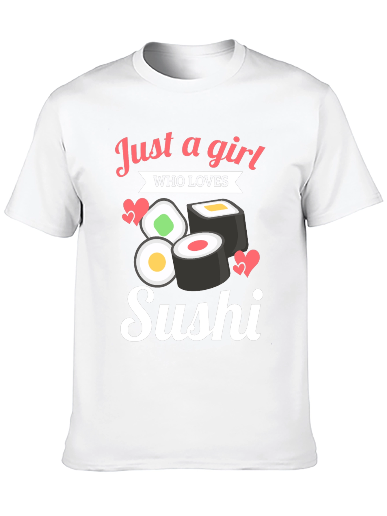 Just A Girl Who Loves Sushi T-Shirt