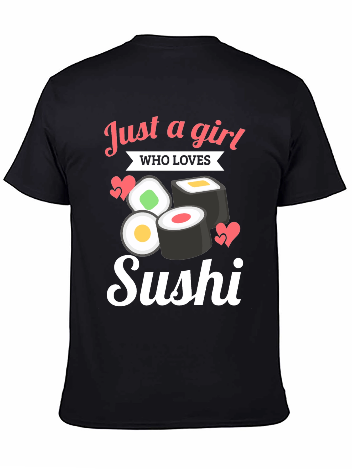 Just A Girl Who Loves Sushi T-Shirt