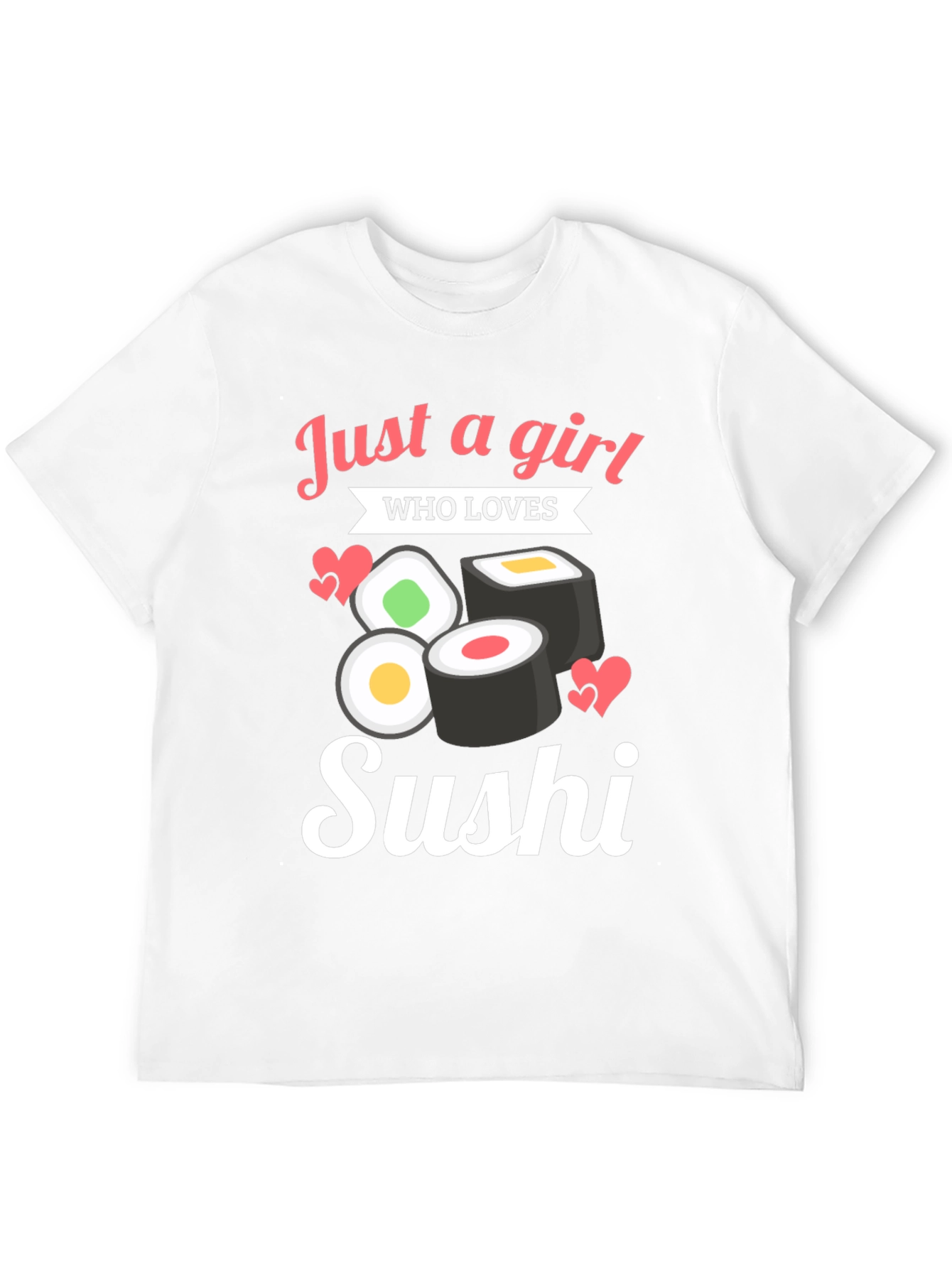 Just A Girl Who Loves Sushi T-Shirt