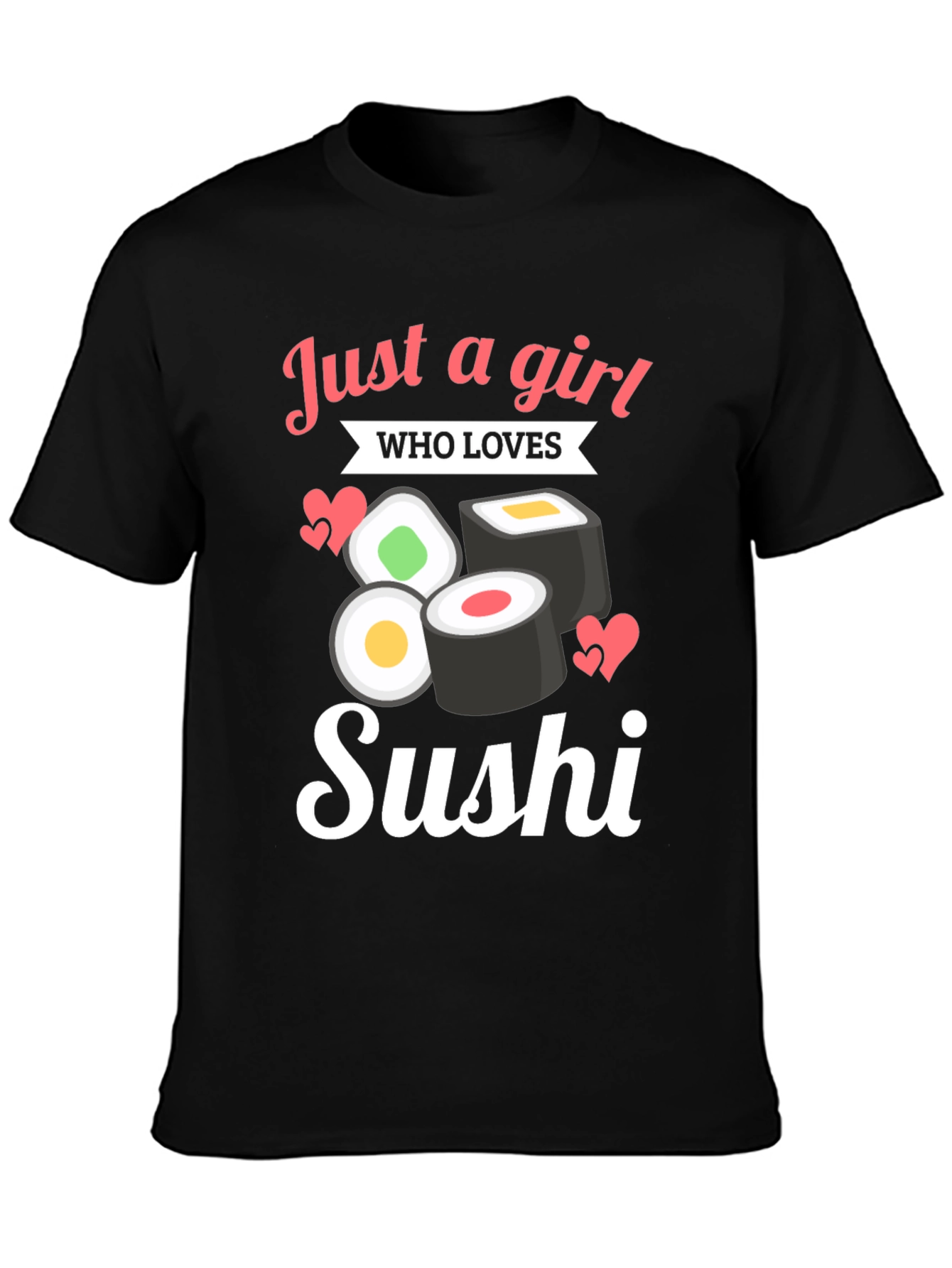Just A Girl Who Loves Sushi T-Shirt