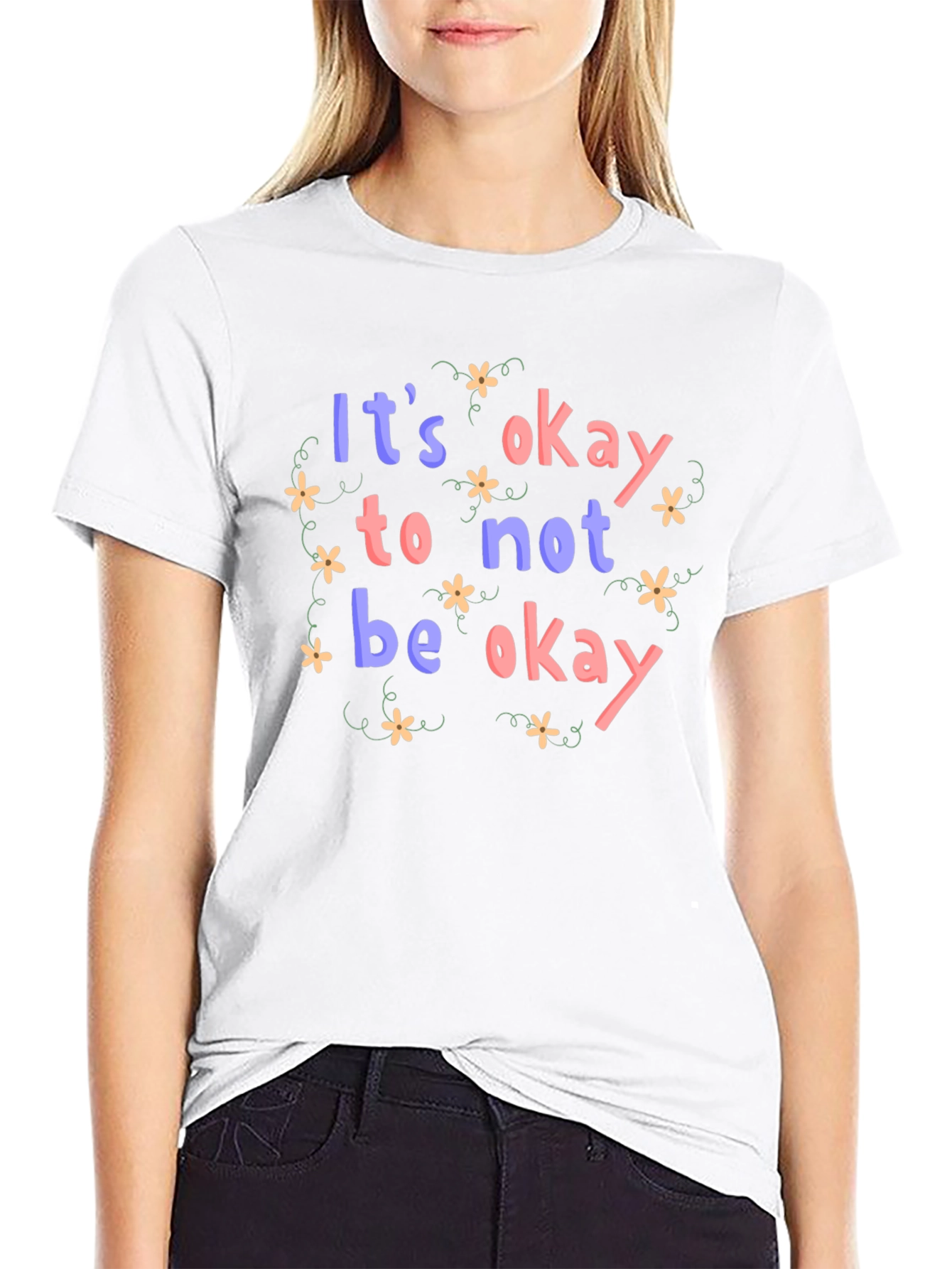 Its Okay to Not Be Okay T-Shirt