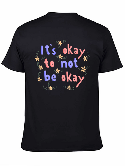 Its Okay to Not Be Okay T-Shirt