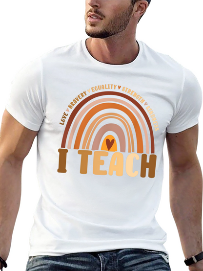 I Teach Rainbow T-Shirt - Teacher Appreciation Tee