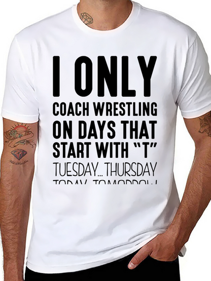 I Only Coach Wrestling T-Shirt