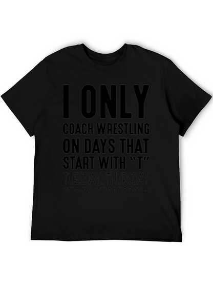 I Only Coach Wrestling T-Shirt