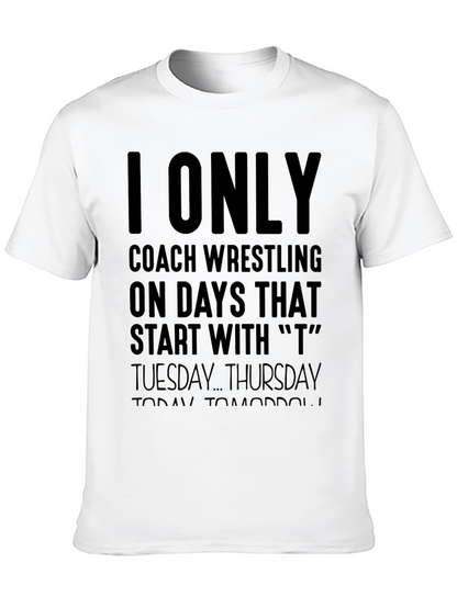 I Only Coach Wrestling T-Shirt