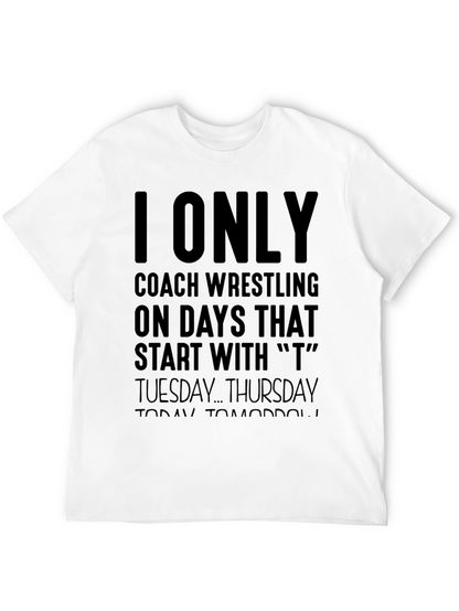 I Only Coach Wrestling T-Shirt
