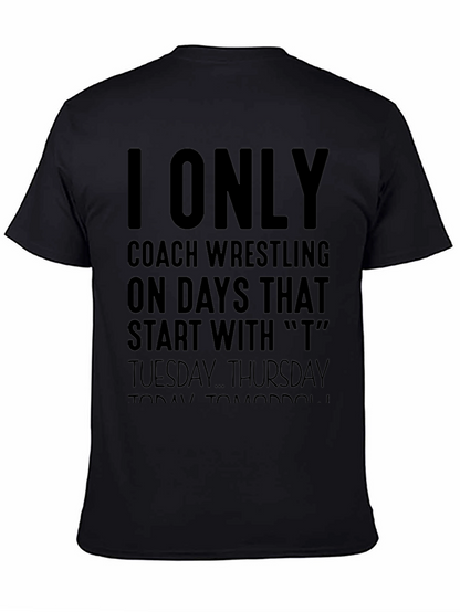 I Only Coach Wrestling T-Shirt