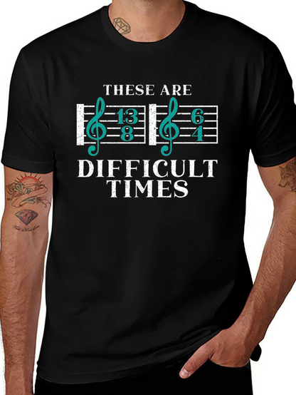 Difficult Times Music Lover T-Shirt