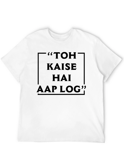 Toh Kaise Hai Aap Log Graphic T-Shirt