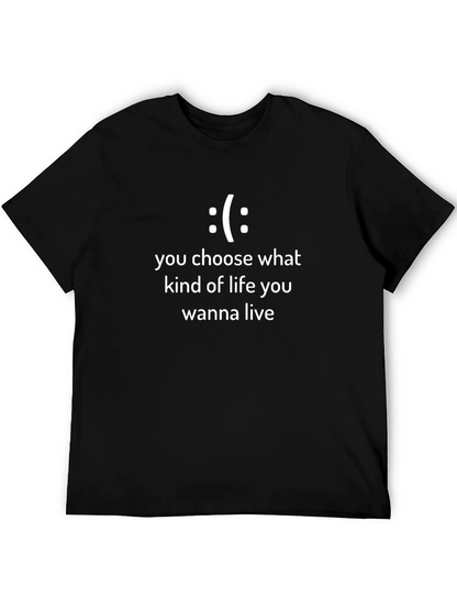 Choose Your Life T-Shirt - Graphic Tee