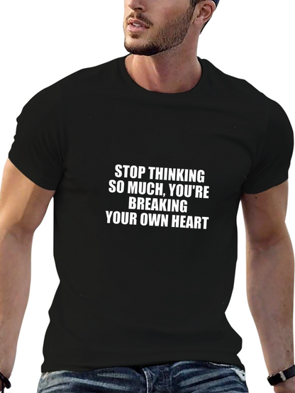 Stop Thinking Heartbreak Tee - Soft Cotton Comfort