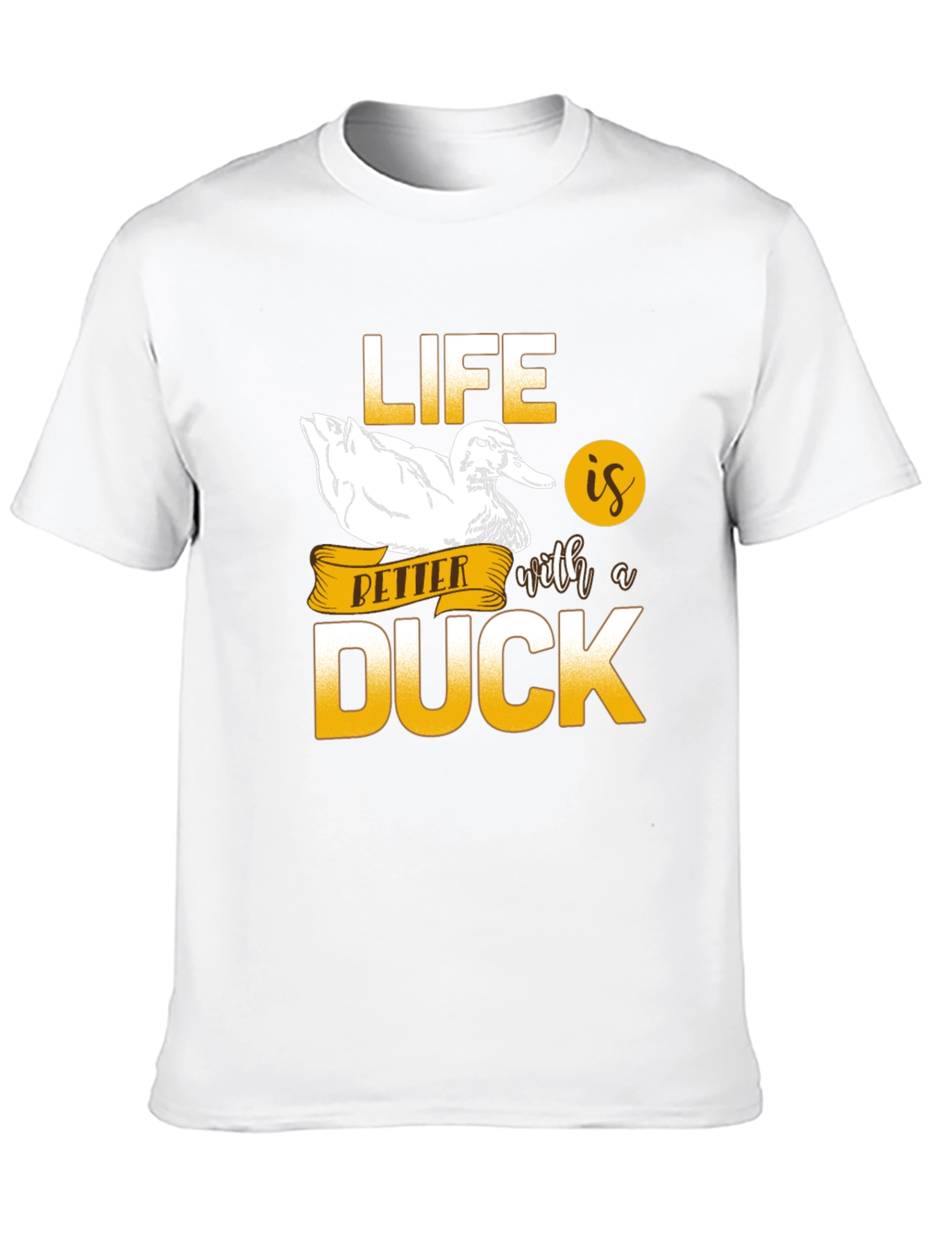 Life is Better with a Duck T-Shirt