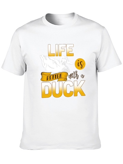 Life is Better with a Duck T-Shirt
