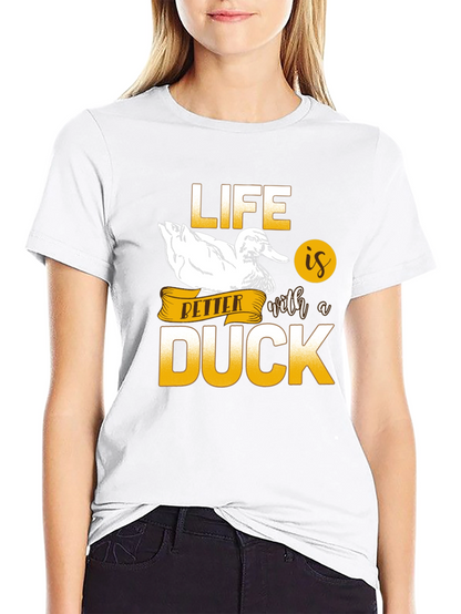 Life is Better with a Duck T-Shirt