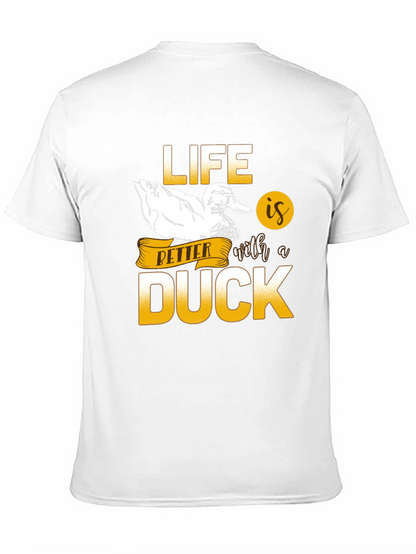Life is Better with a Duck T-Shirt