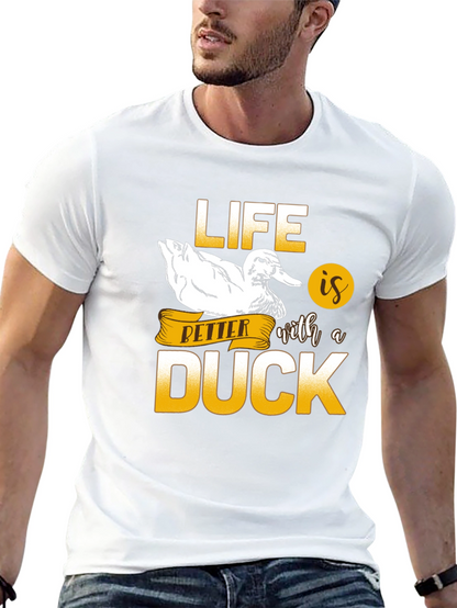 Life is Better with a Duck T-Shirt