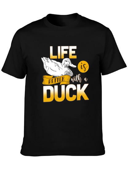 Life is Better with a Duck T-Shirt