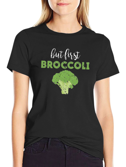 But First Broccoli T-Shirt - Funny Vegan Tee
