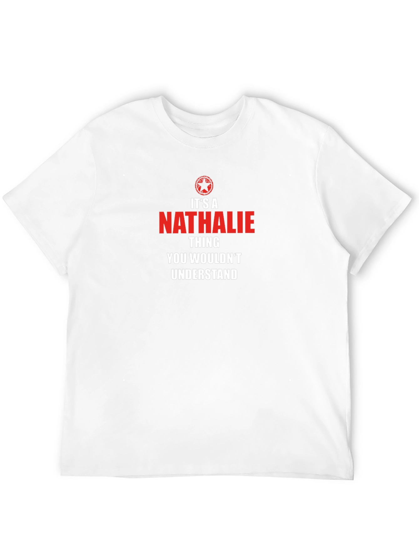 Nathalie Thing T-Shirt: You Wouldnt Understand