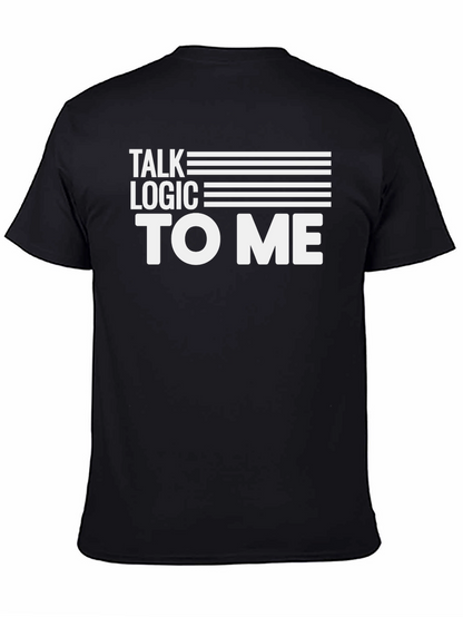 Talk Logic To Me - Graphic Tee