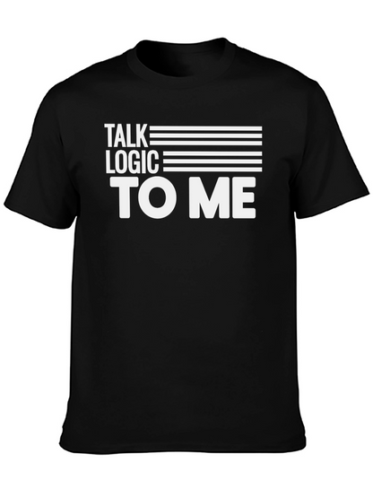 Talk Logic To Me - Graphic Tee