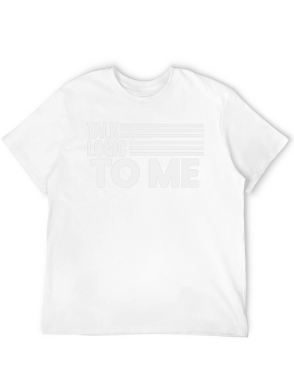Talk Logic To Me - Graphic Tee