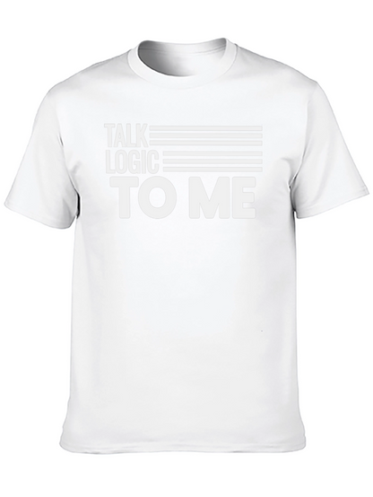 Talk Logic To Me - Graphic Tee