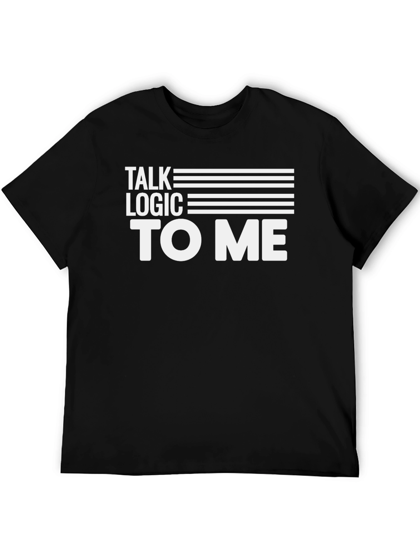 Talk Logic To Me - Graphic Tee