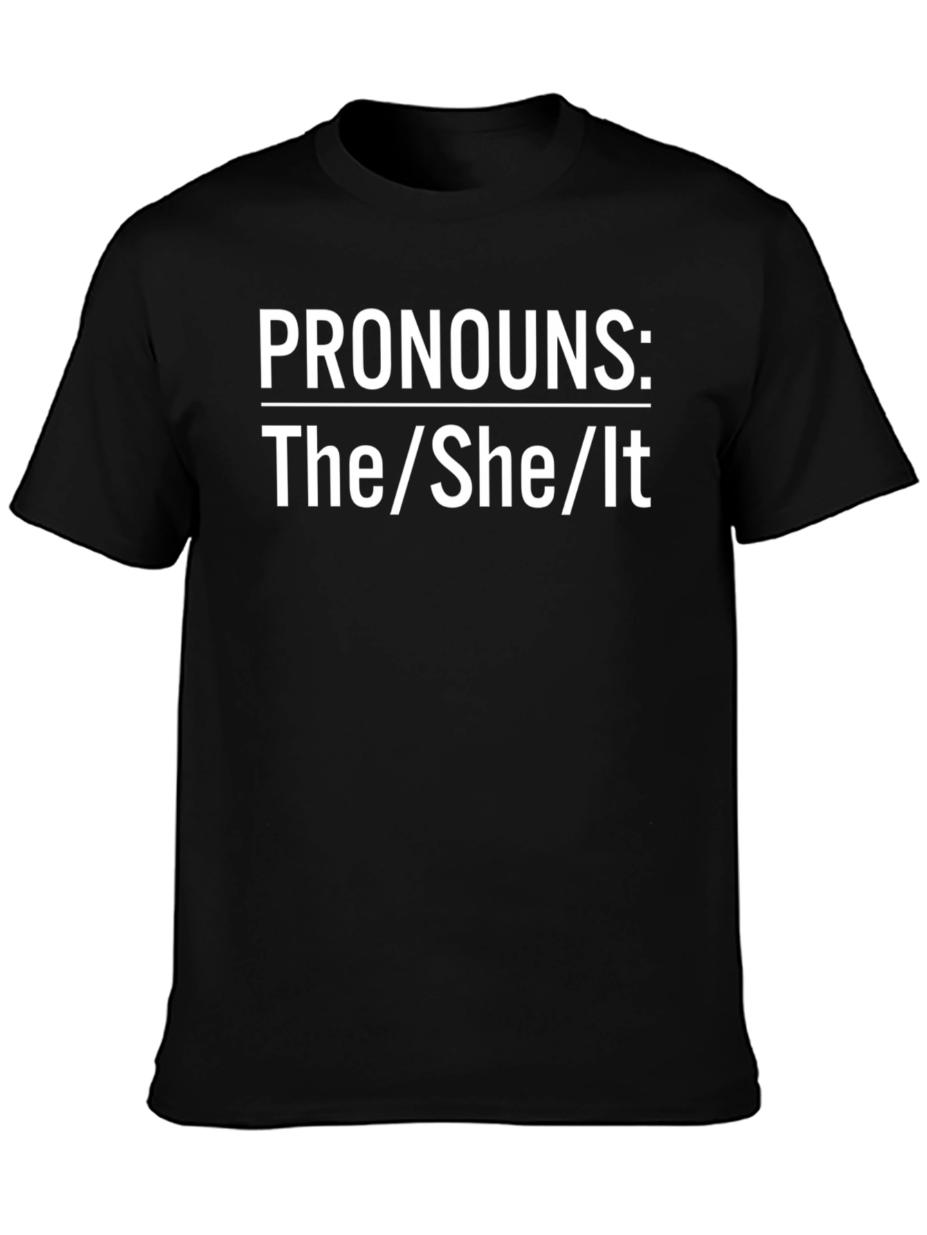 Pronoun T-Shirt: They/She/It - Express Yourself!