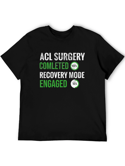ACL Surgery Recovery Mode T-Shirt