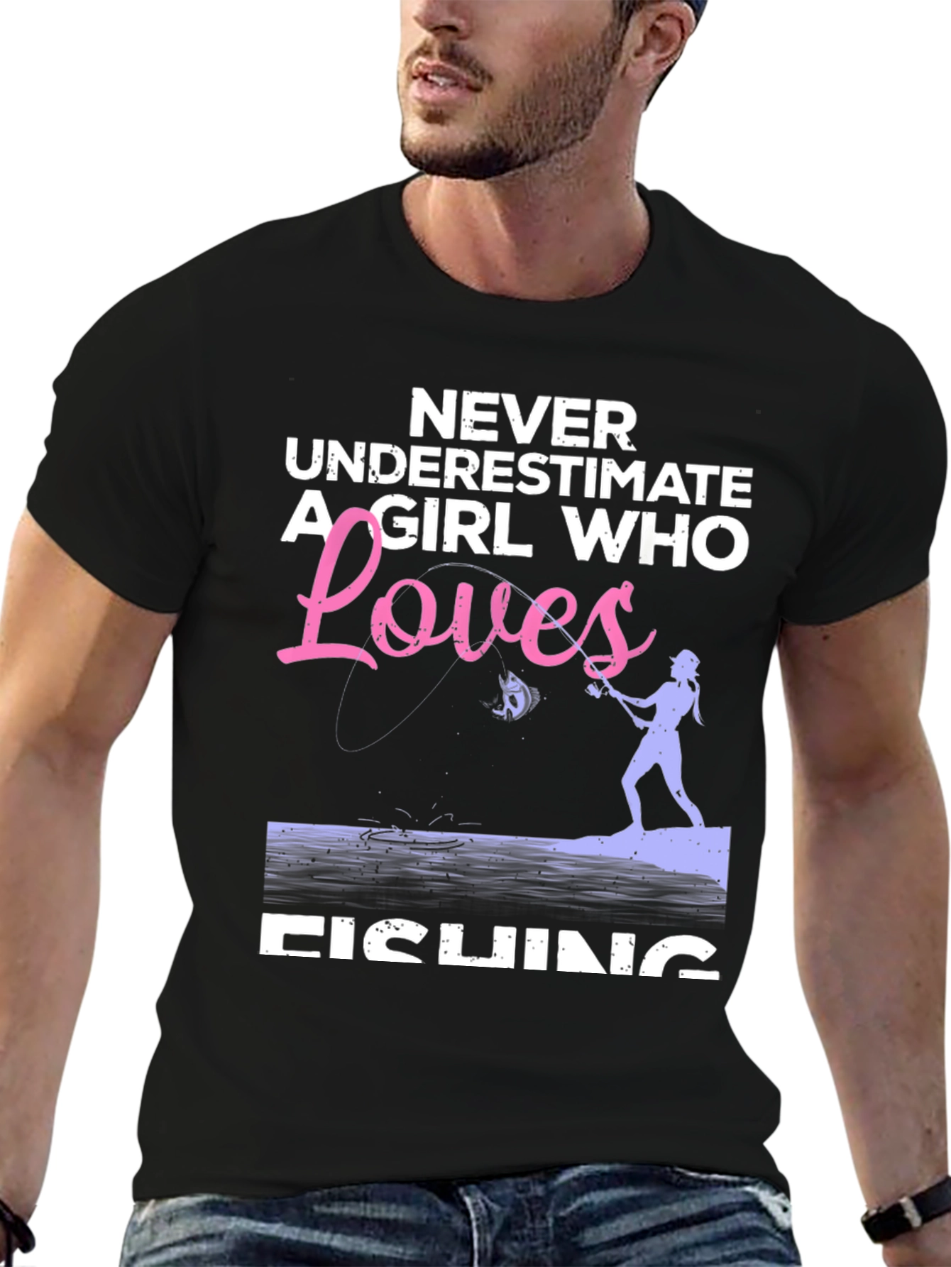 Fishing Girl T-Shirt - Never Underestimate