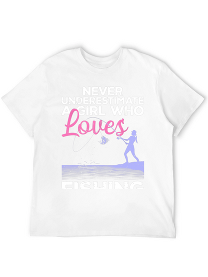 Fishing Girl T-Shirt - Never Underestimate