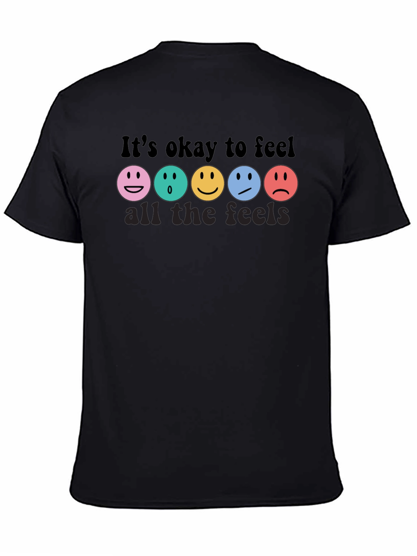 Its Okay To Feel All The Feels T-Shirt