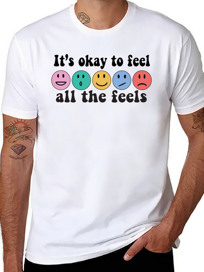 Its Okay To Feel All The Feels T-Shirt