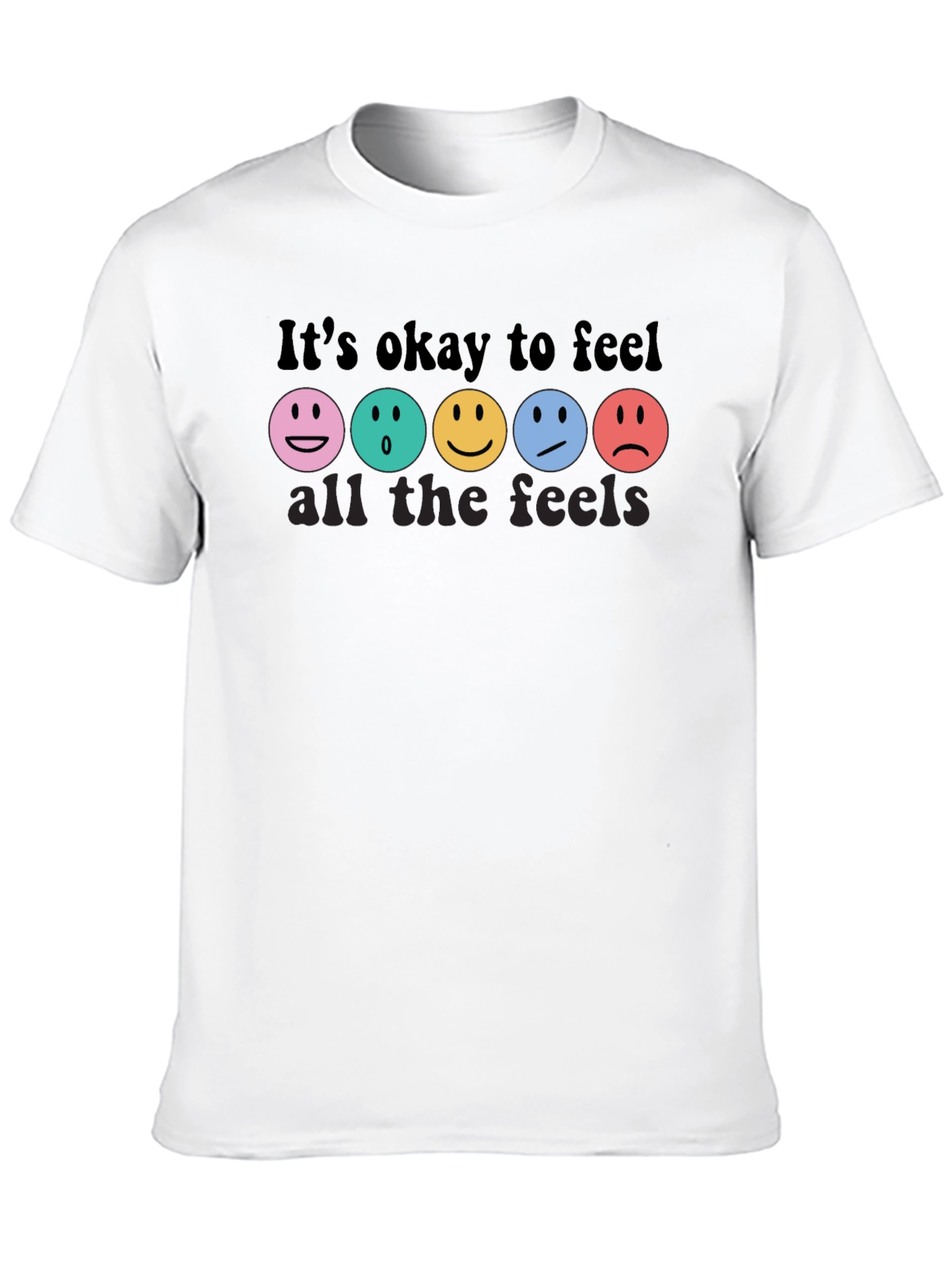 Its Okay To Feel All The Feels T-Shirt