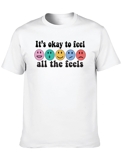 Its Okay To Feel All The Feels T-Shirt