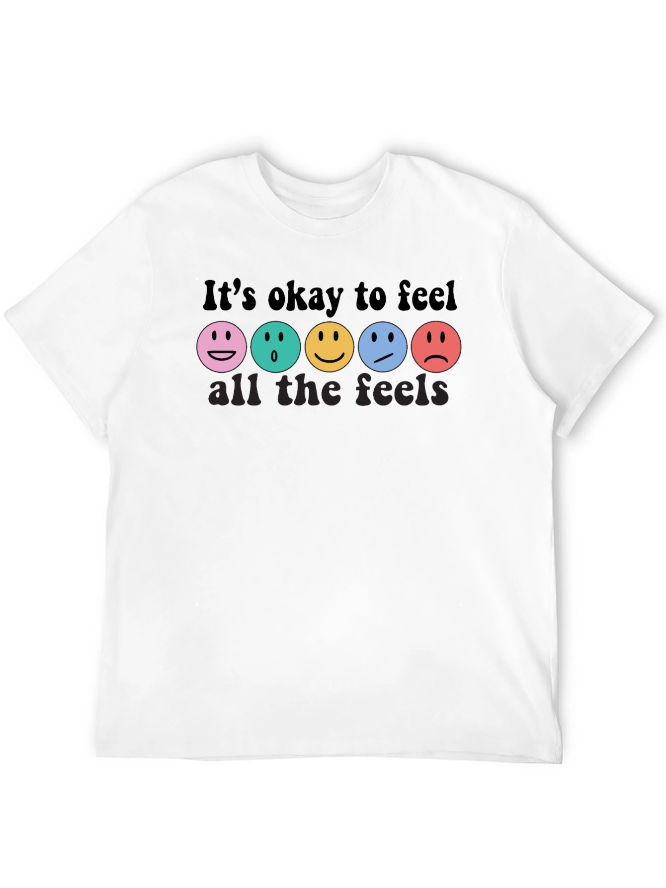 Its Okay To Feel All The Feels T-Shirt