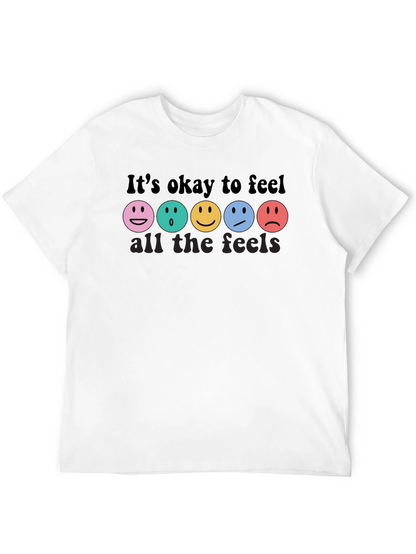 Its Okay To Feel All The Feels T-Shirt