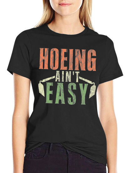 Hoing Aint Easy T-Shirt Black Cotton Tee