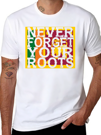 Never Forget Your Roots Graphic Tee
