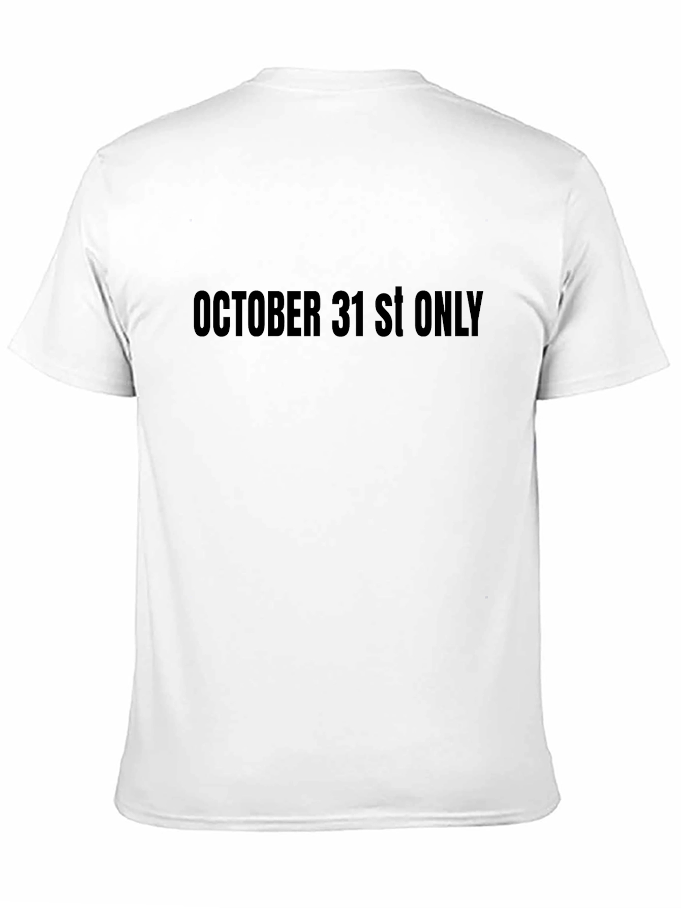 October 31st Only Graphic Tee