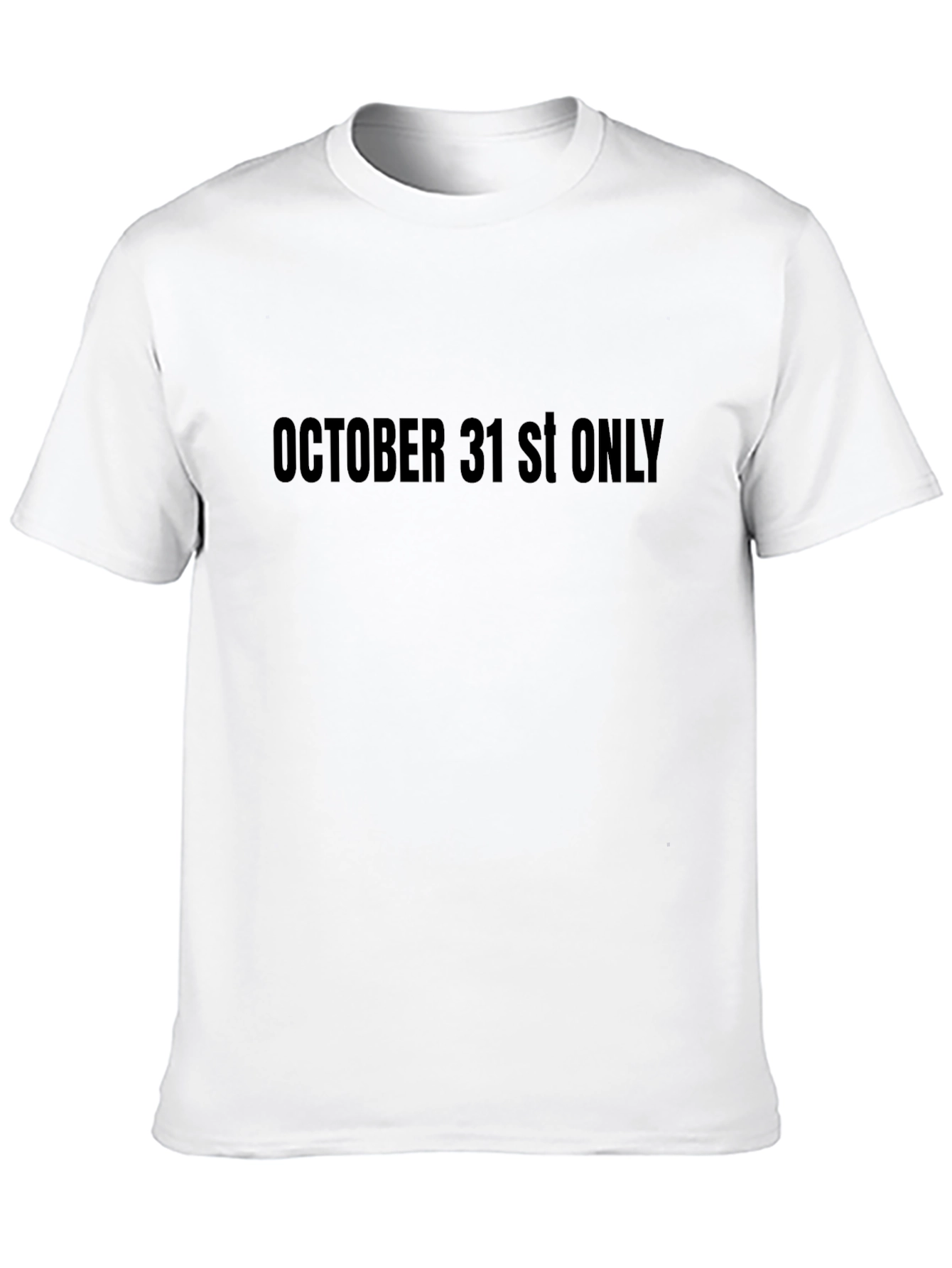 October 31st Only Graphic Tee