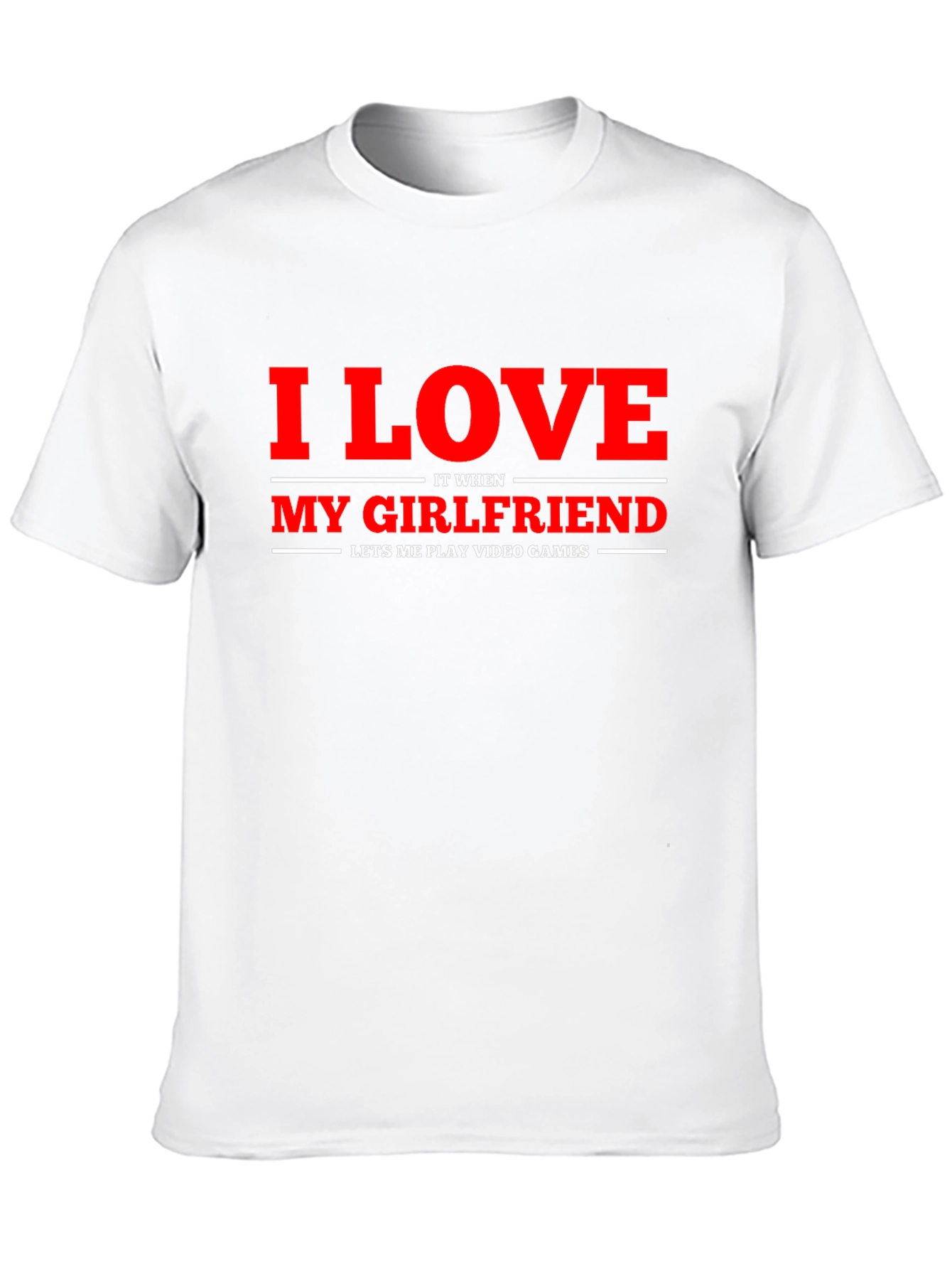 I Love My Girlfriend Gamer T-Shirt