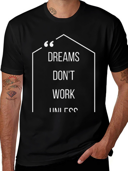Motivational Dreams Dont Work Black T-Shirt