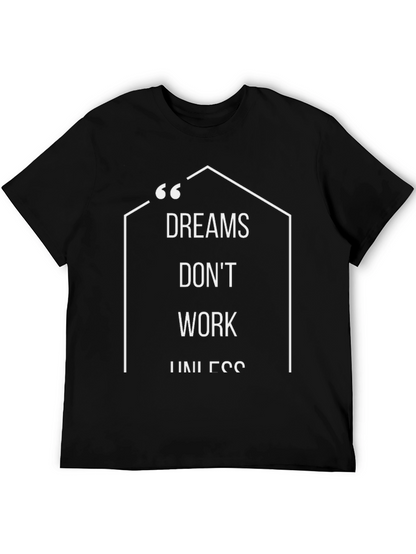 Motivational Dreams Dont Work Black T-Shirt