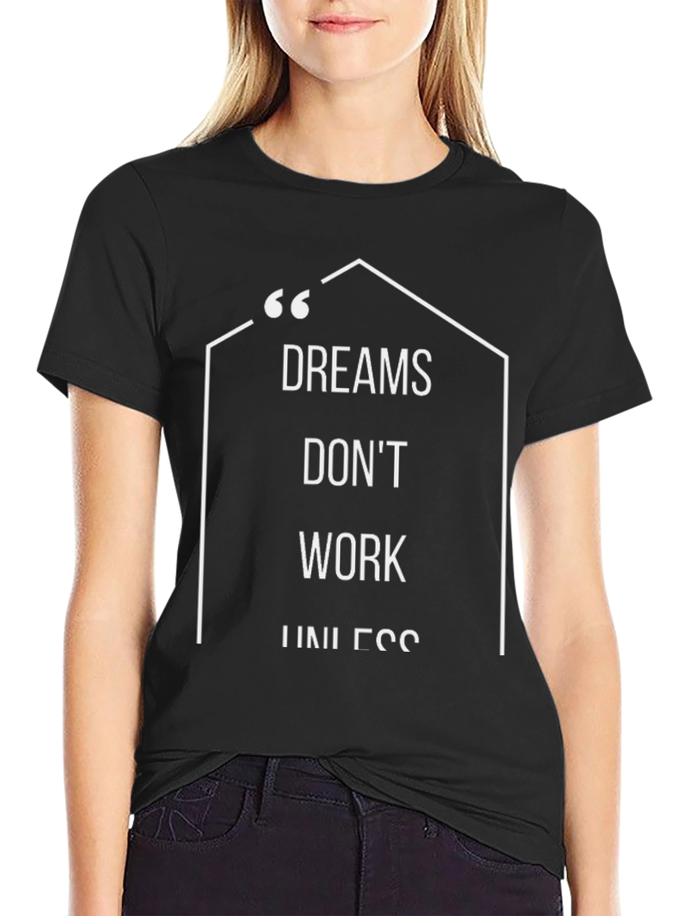 Motivational Dreams Dont Work Black T-Shirt