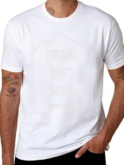 Motivational Dreams Dont Work Black T-Shirt
